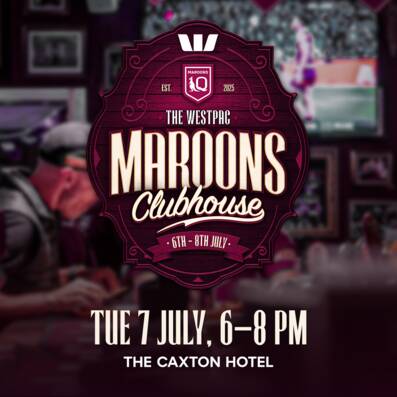 The Westpac Maroons Clubhouse - Tuesday